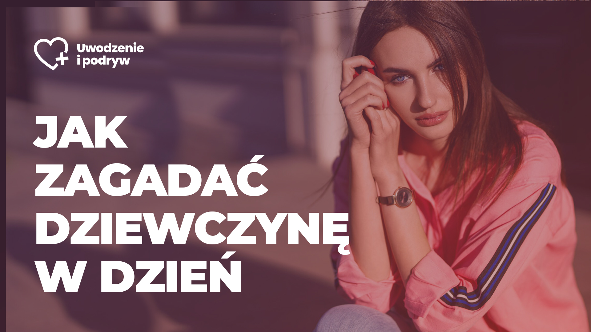 Jak zagadać do dziewczyny w dzień żeby chciała się umówić